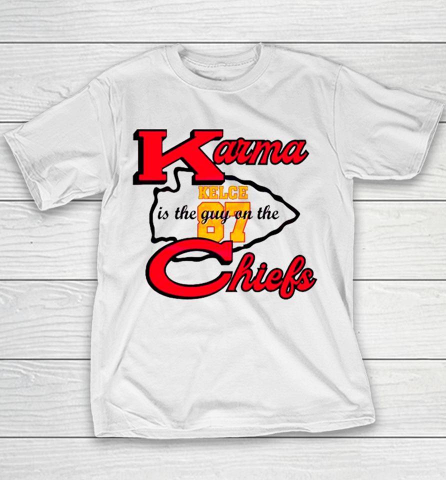 Karma Is The Guy On The Chiefs Travis Kelce 87 2024 Youth T-Shirt