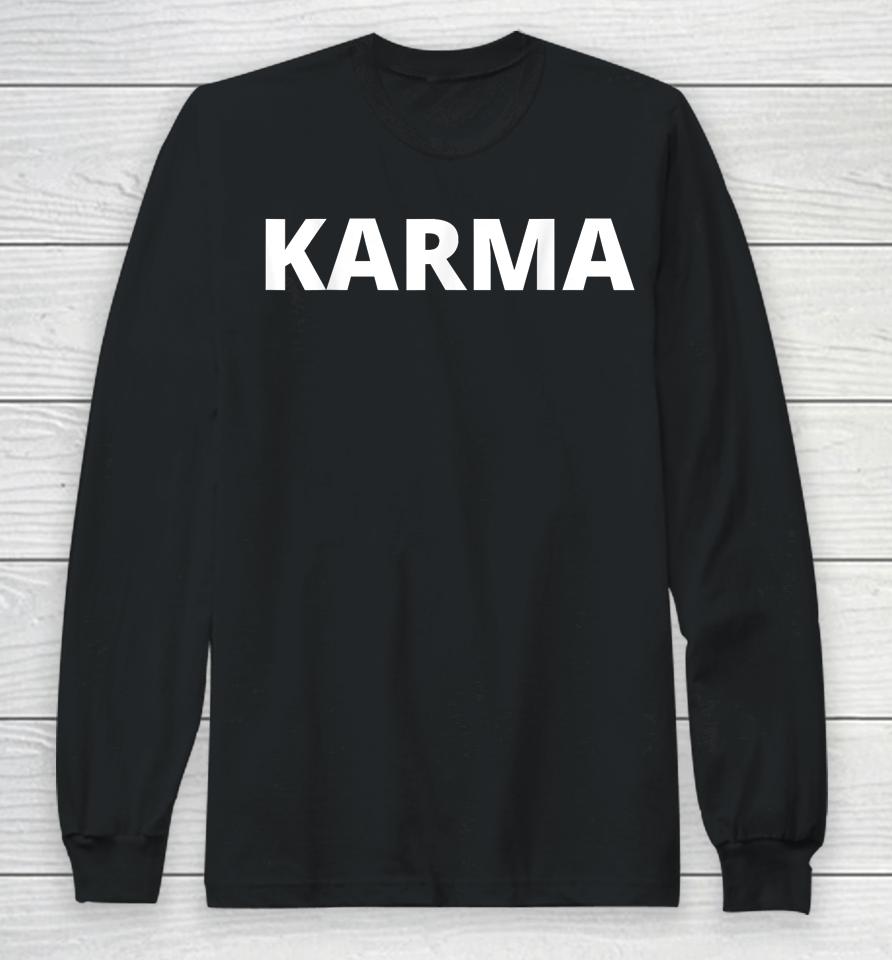 Karma Mens Womens Unisex Tee Shirt Karma Long Sleeve T-Shirt