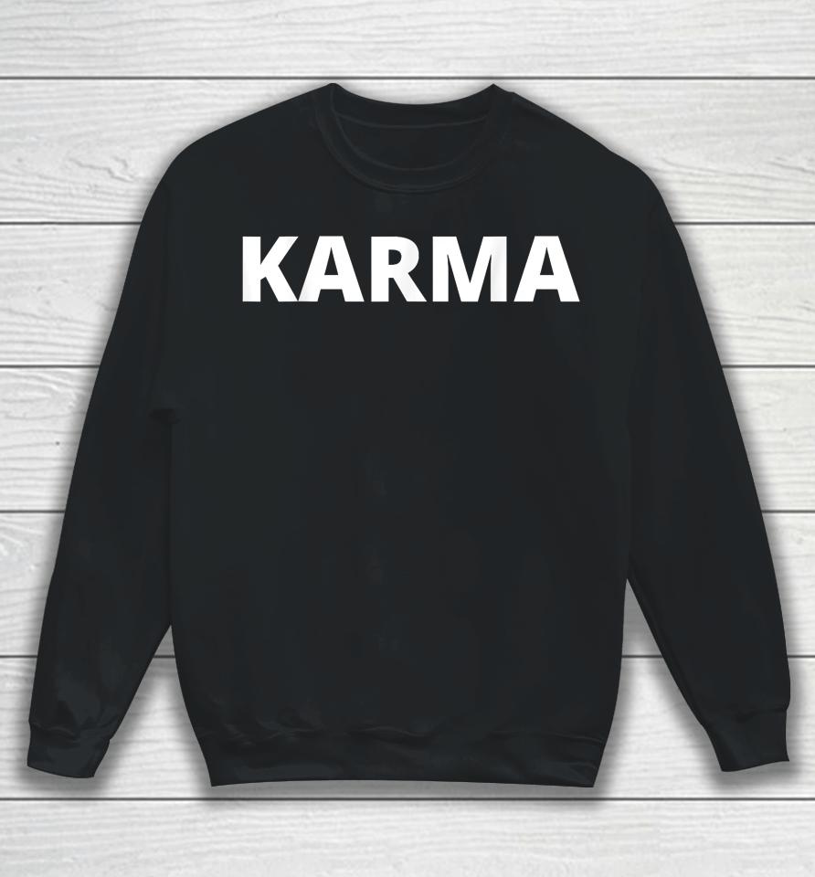Karma Mens Womens Unisex Tee Shirt Karma Sweatshirt