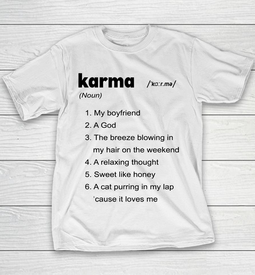 Karma My Boyfriend A God The Breeze Blowing In My Hair On The Weekend Youth T-Shirt