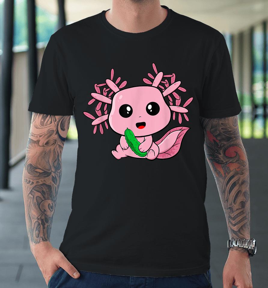 Kawaii Funny Axolotl With Pickles Foodie Teens Anime Lover Premium T-Shirt