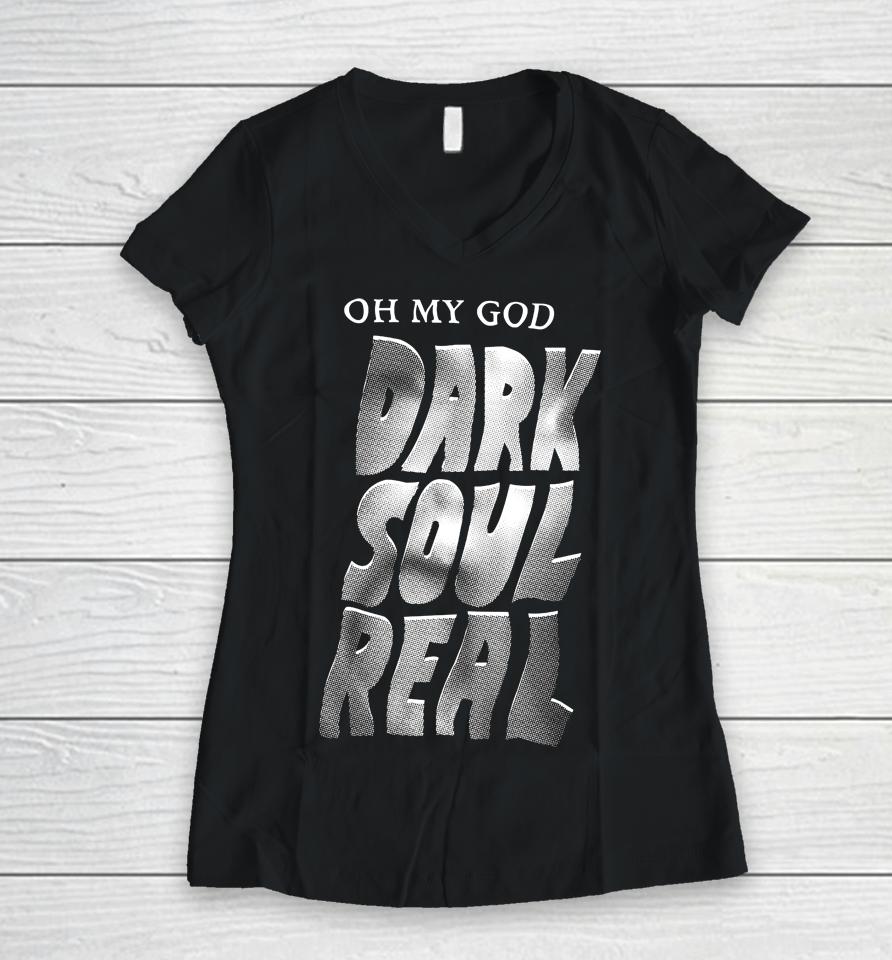 Kcgreenn Oh My God Dark Soul Real Women V-Neck T-Shirt