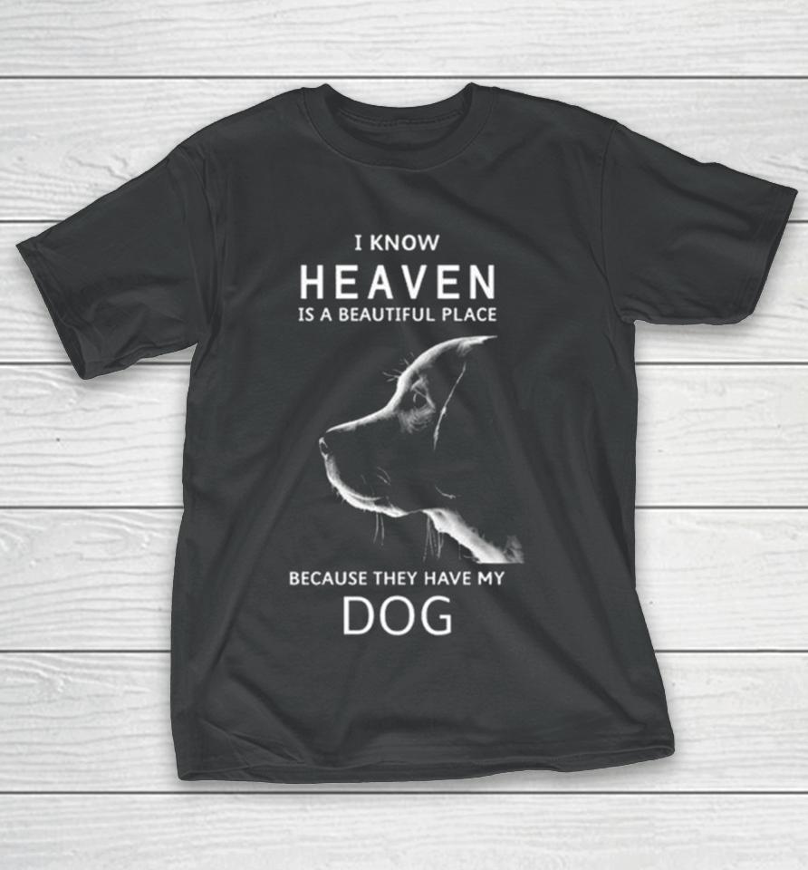 Keanu Reeves I Know Heaven Is A Beautiful Place Because They Have My Dog T-Shirt