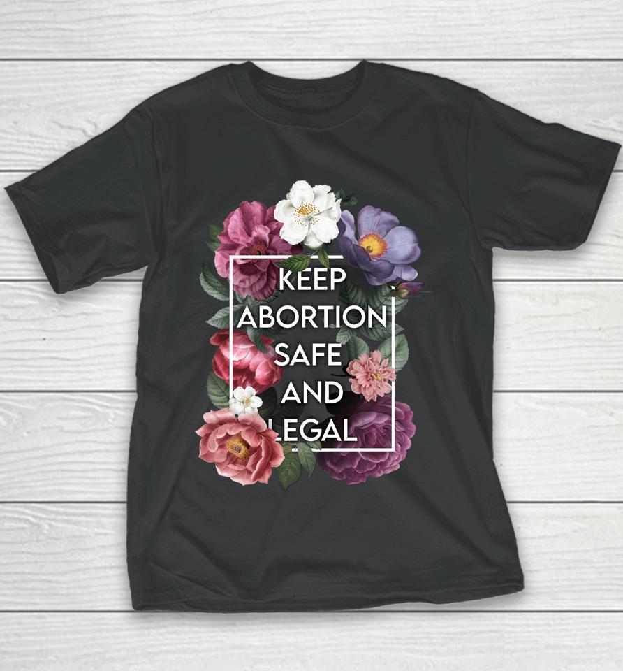 Keep Abortion Safe And Legal Floral Pro Choice Feminist Youth T-Shirt