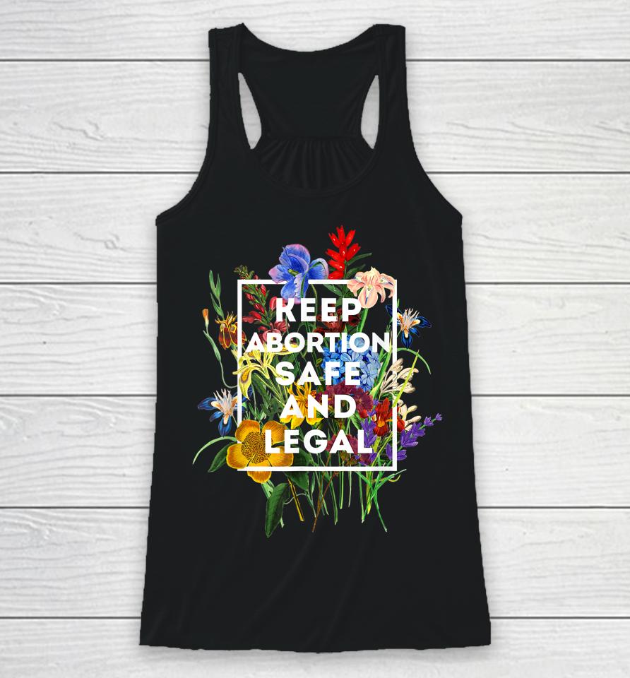 Keep Abortion Safe And Legal Floral Pro Choice Feminist Racerback Tank
