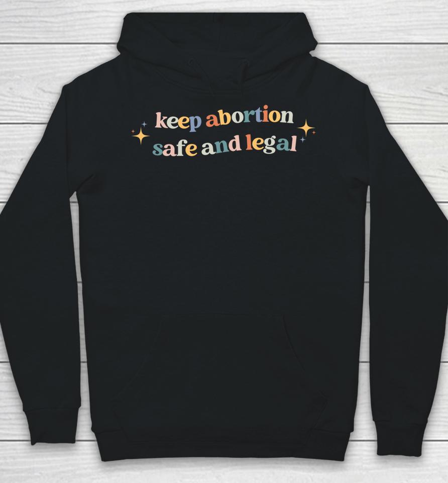 Keep Abortion Safe And Legal Pro Choice Hoodie