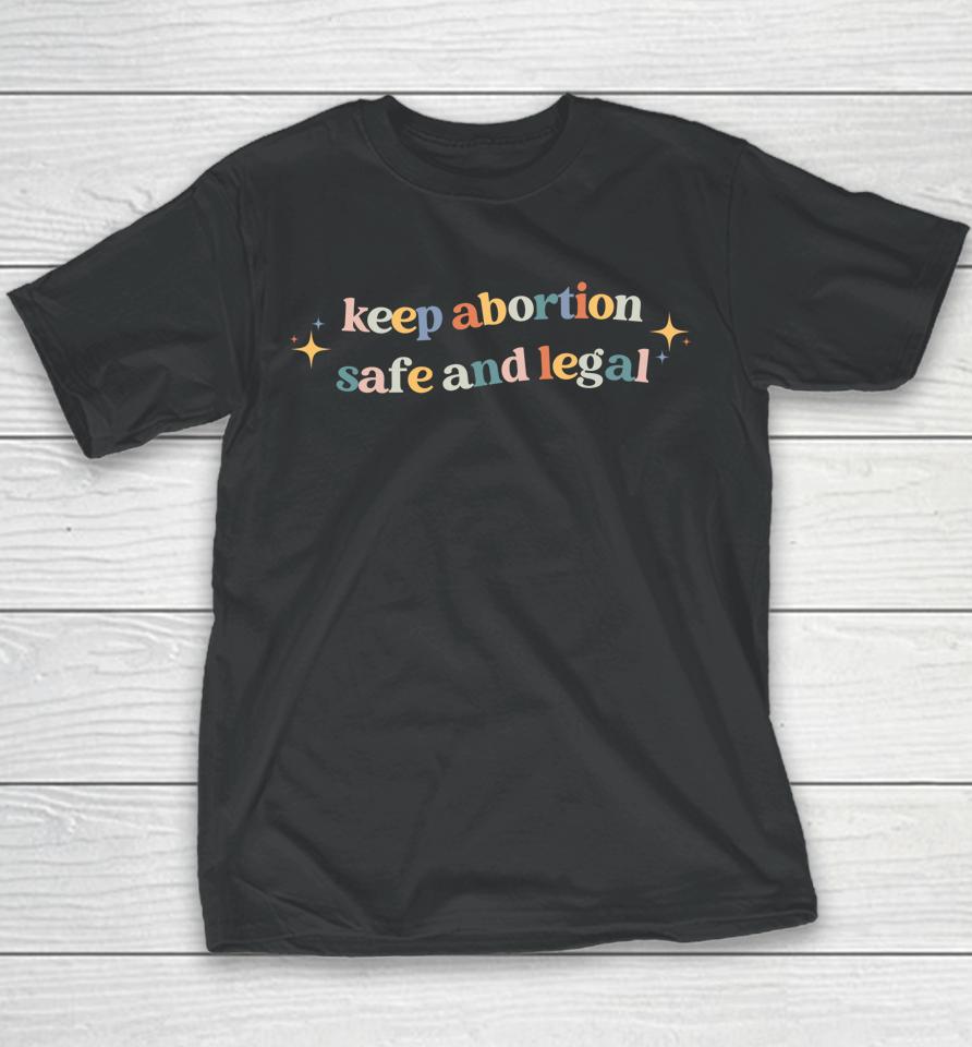 Keep Abortion Safe And Legal Pro Choice Youth T-Shirt