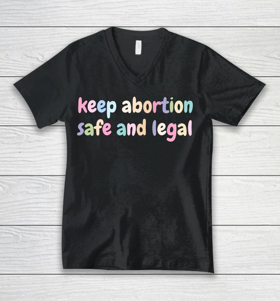 Keep Abortion Safe And Legal Women's Rights Pro Choice Unisex V-Neck T-Shirt