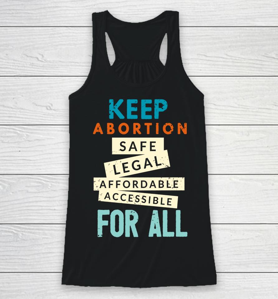Keep Abortion Safe Legal Affordable Protect Roe Pro Choice Racerback Tank