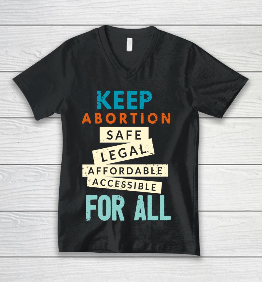 Keep Abortion Safe Legal Affordable Protect Roe Pro Choice Unisex V-Neck T-Shirt