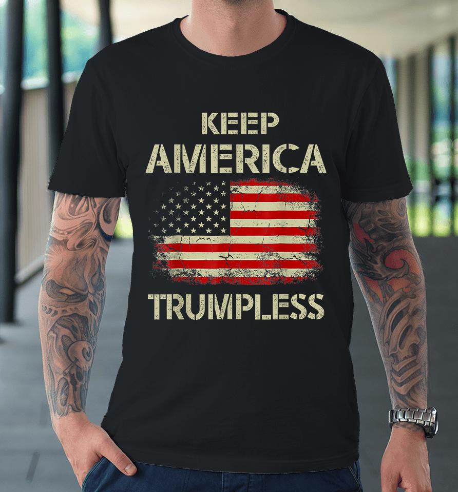 Keep America Trumpless Premium T-Shirt