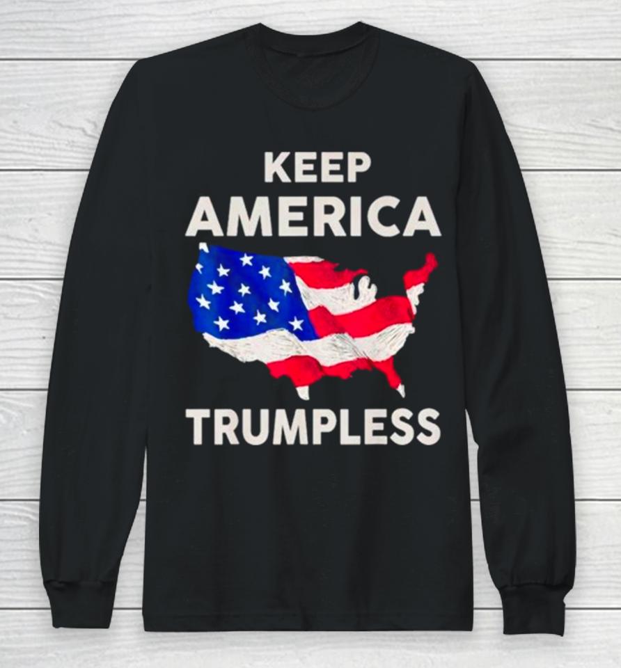 Keep American Trumpless Usa Flag Map Long Sleeve T-Shirt