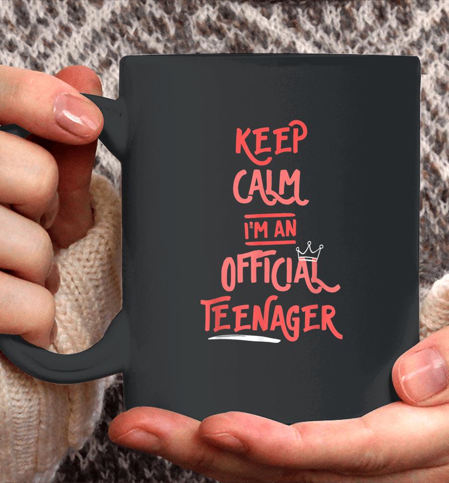 Keep Calm Birthday Official Teenager T-Shirt 13Th Funny Girl Coffee Mug