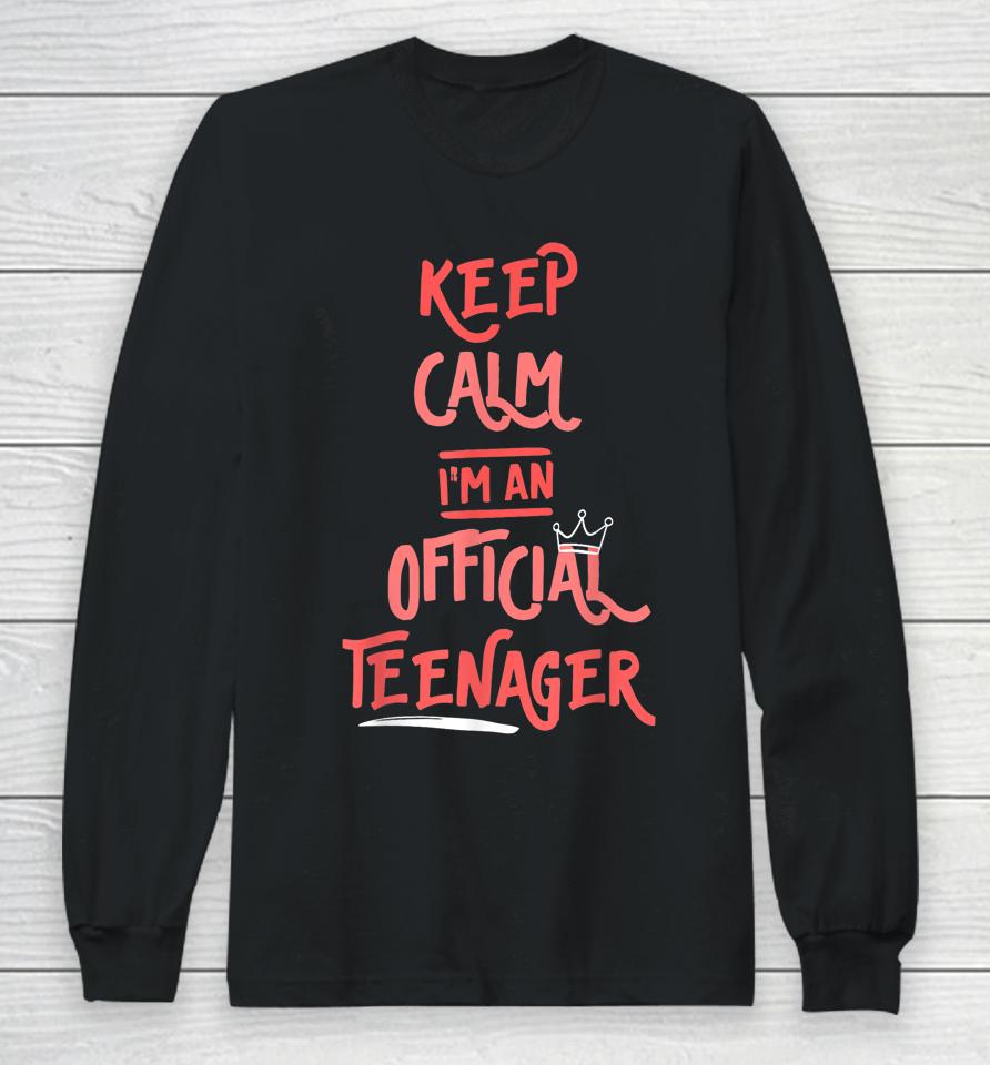 Keep Calm Birthday Official Teenager T-Shirt 13Th Funny Girl Long Sleeve T-Shirt