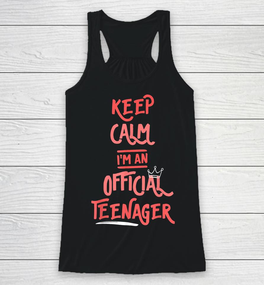Keep Calm Birthday Official Teenager T-Shirt 13Th Funny Girl Racerback Tank