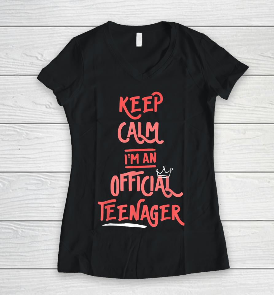 Keep Calm Birthday Official Teenager T-Shirt 13Th Funny Girl Women V-Neck T-Shirt