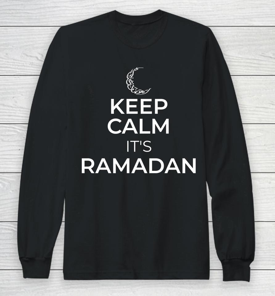 Keep Calm It's Ramadan Kareem Eid Mubarek Islam For Muslims Long Sleeve T-Shirt