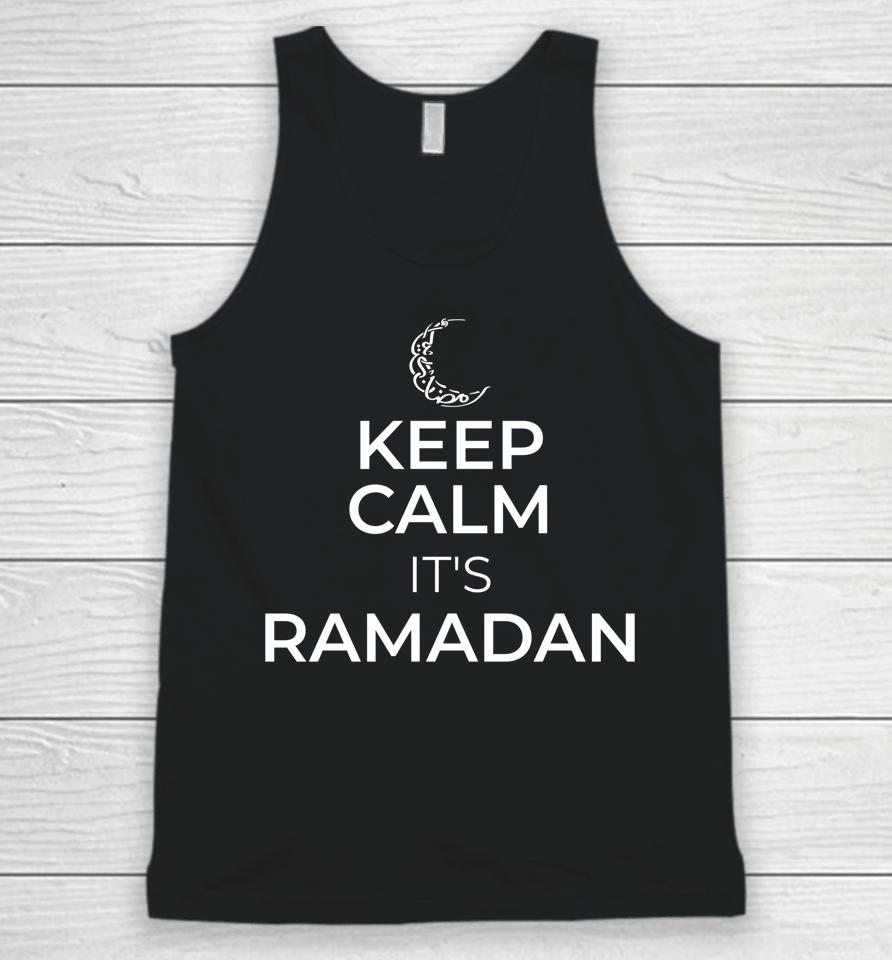 Keep Calm It's Ramadan Kareem Eid Mubarek Islam For Muslims Unisex Tank Top