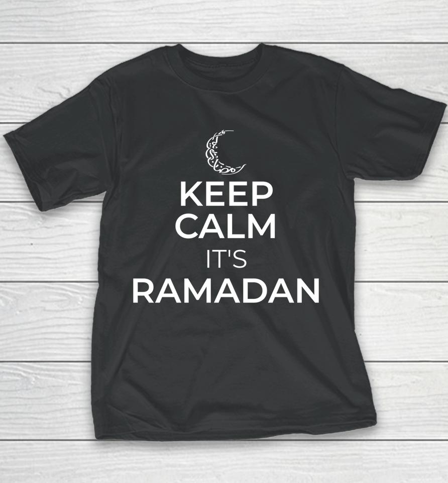 Keep Calm It's Ramadan Kareem Eid Mubarek Islam For Muslims Youth T-Shirt