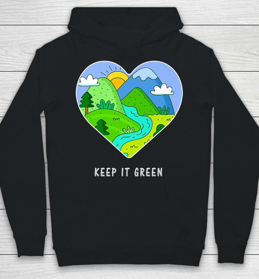 Keep It Green Earth Day Hoodie