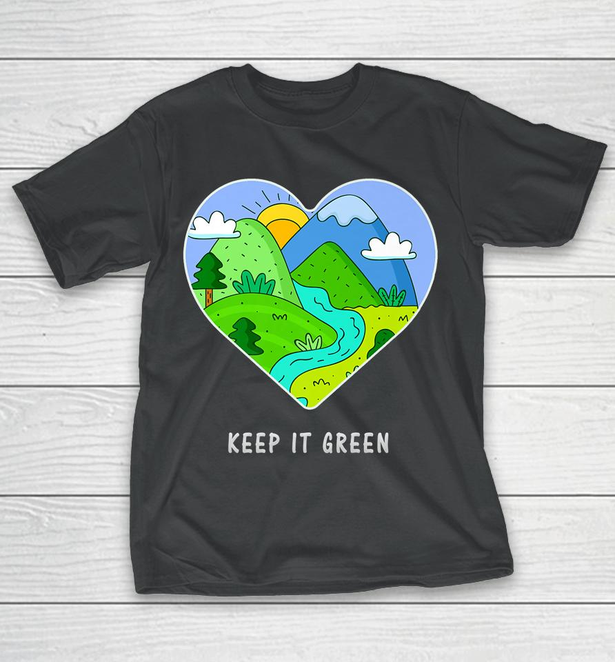 Keep It Green Earth Day T-Shirt