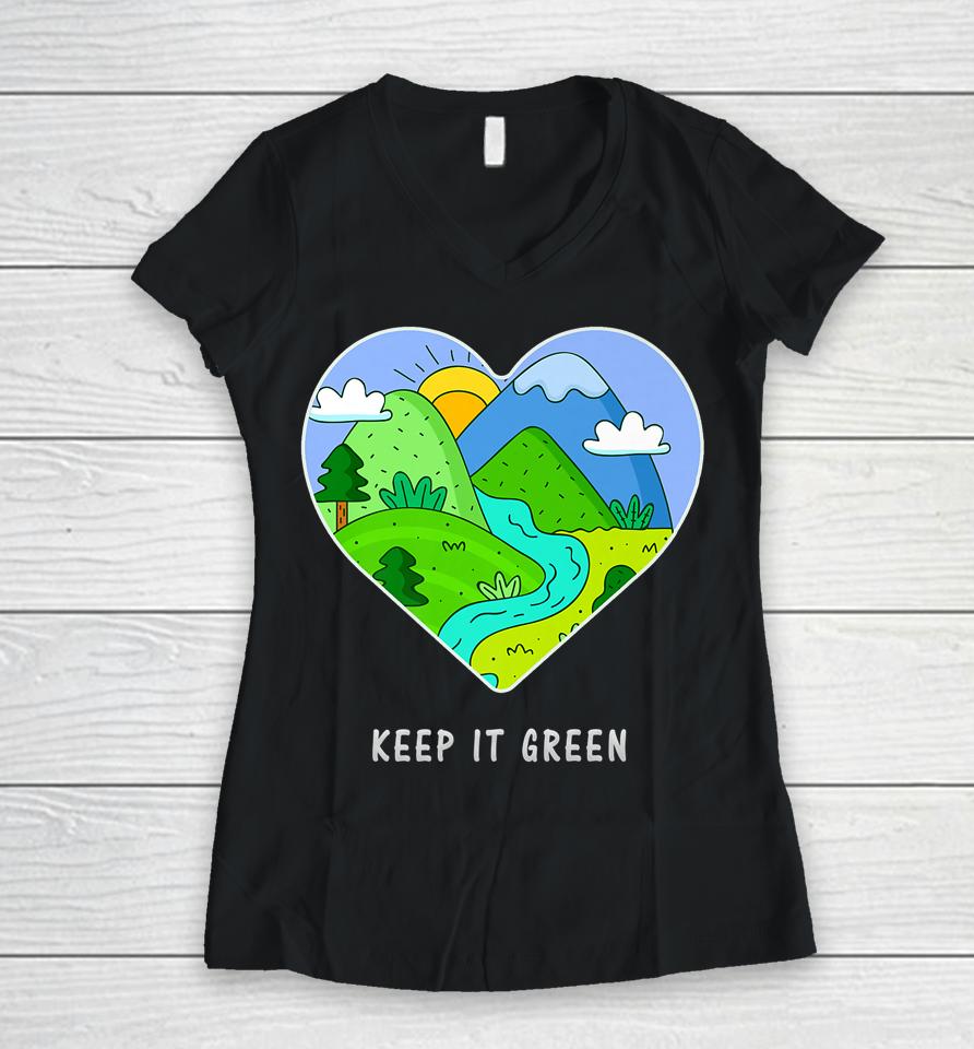 Keep It Green Earth Day Women V-Neck T-Shirt