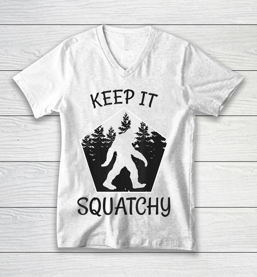 Keep It Squatchy Funny Bigfoot Yeti Sasquatch Gift Unisex V-Neck T-Shirt