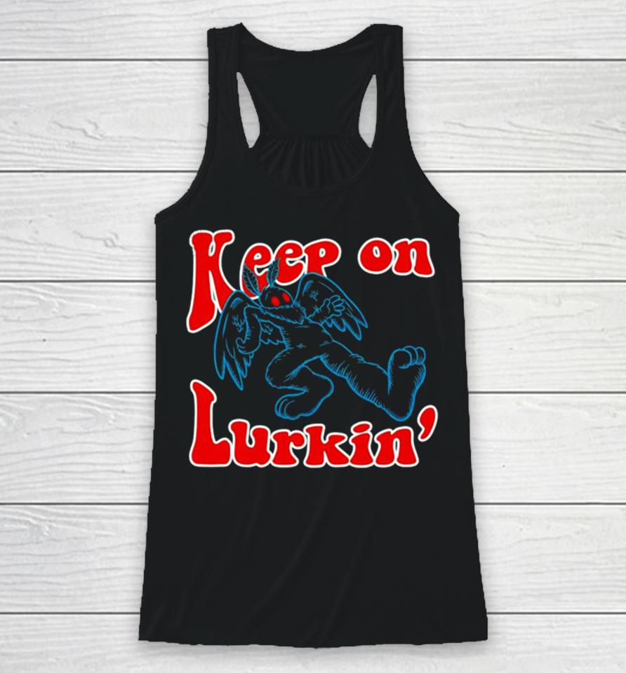 Keep On Lurkin’ Racerback Tank