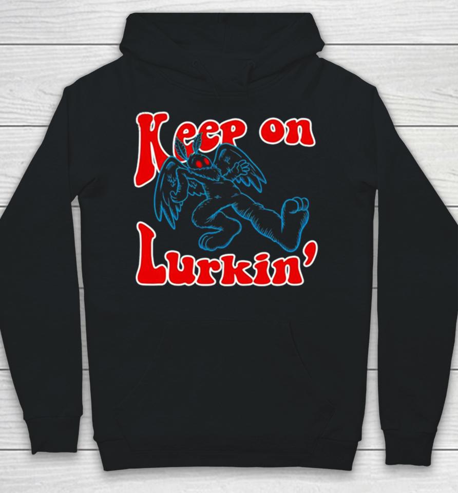Keep On Lurkin’ Hoodie