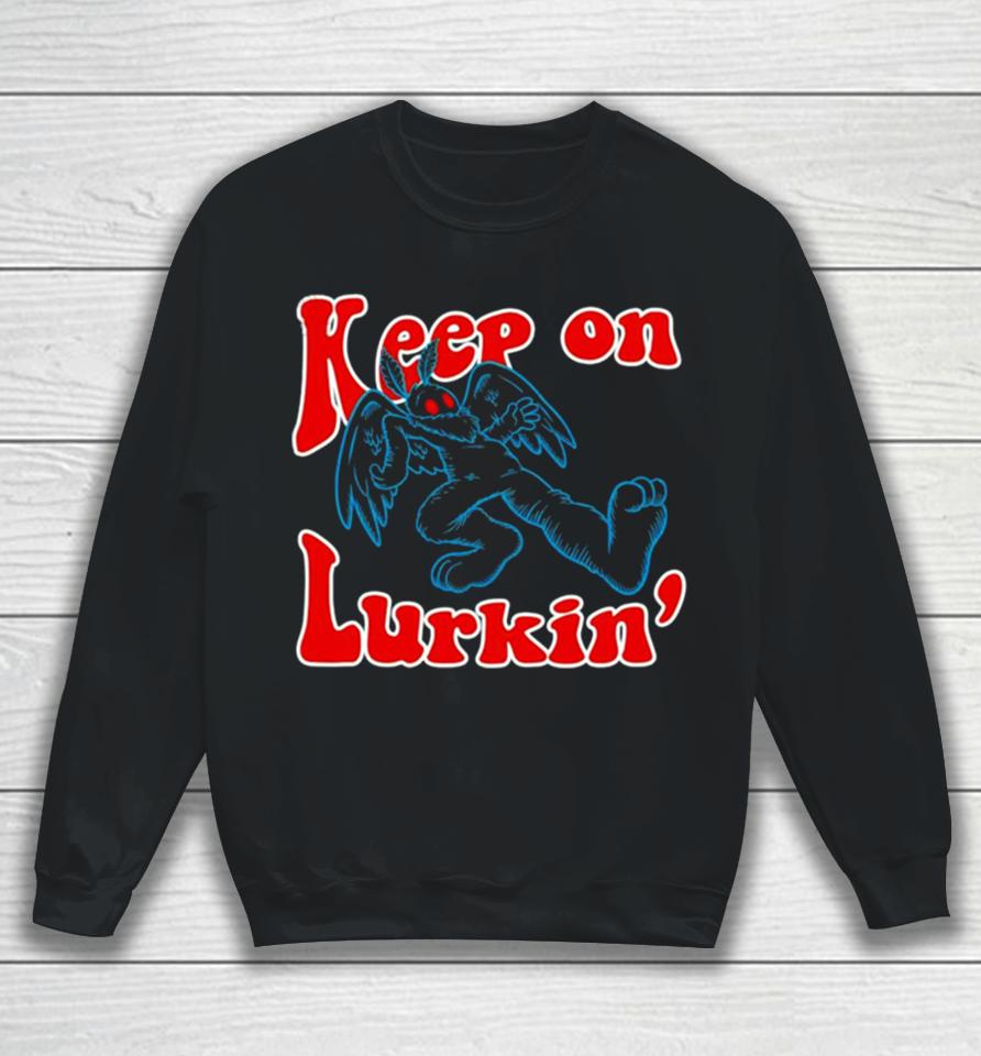 Keep On Lurkin’ Sweatshirt