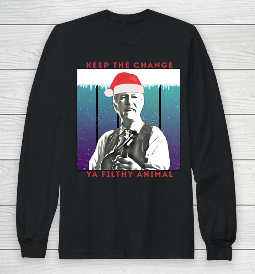 Keep The Change Ya Filthy Animal Vintage Merry Christmas Long Sleeve T-Shirt