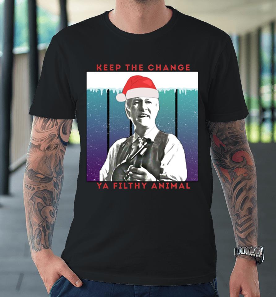 Keep The Change Ya Filthy Animal Vintage Merry Christmas Premium T-Shirt