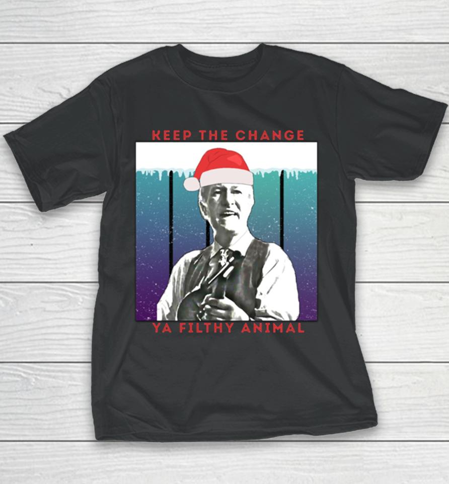 Keep The Change Ya Filthy Animal Vintage Merry Christmas Youth T-Shirt
