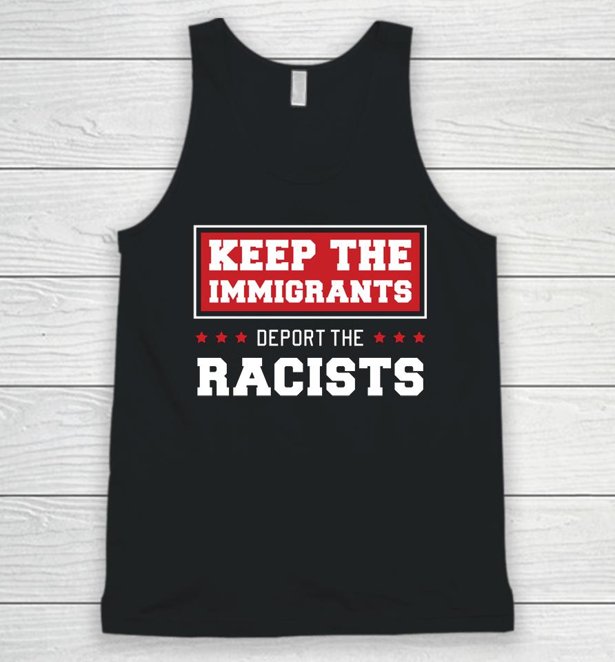 Keep The Immigrants Deport The Racists Anti Racism Unisex Tank Top