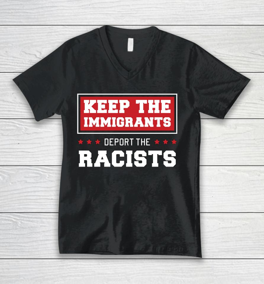 Keep The Immigrants Deport The Racists Anti Racism Unisex V-Neck T-Shirt