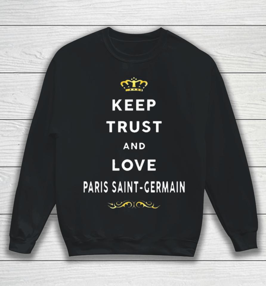 Keep Trust And Love Paris Saint Germain 2023 Sweatshirt