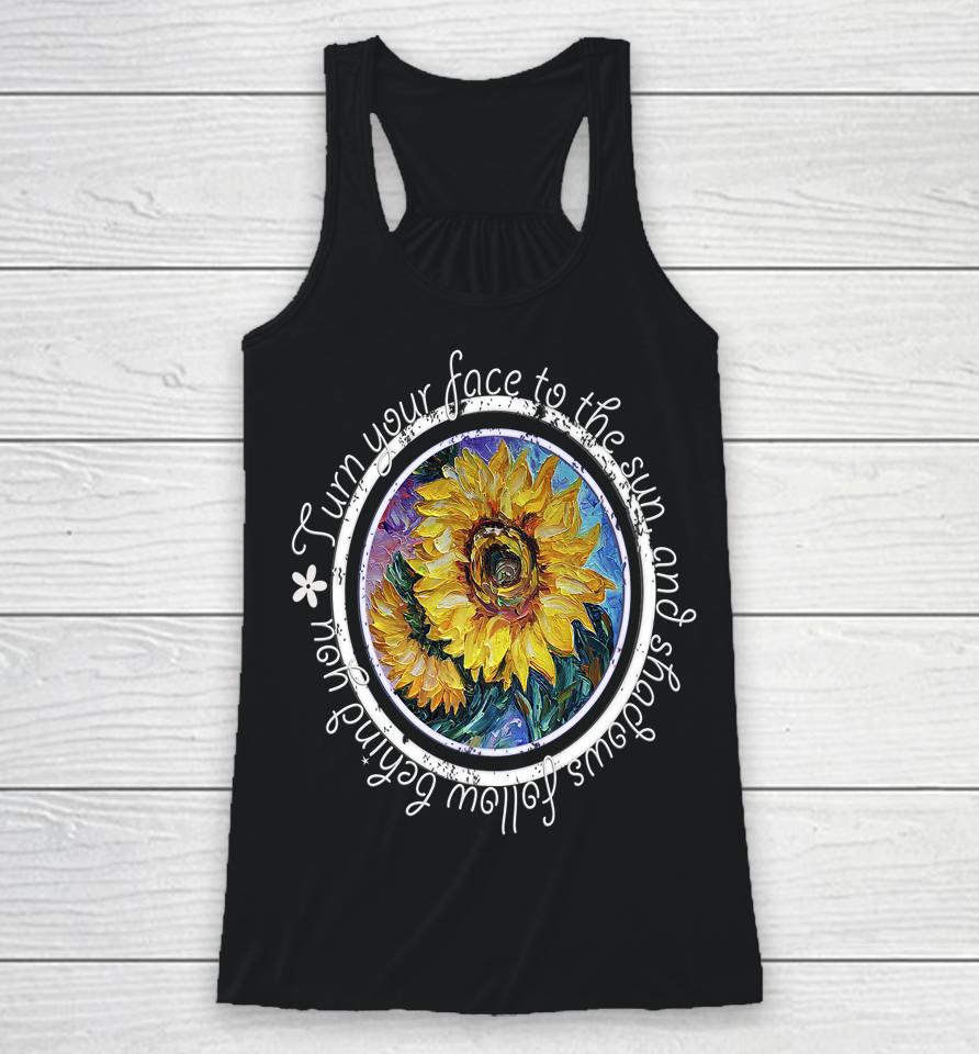 Keep Your Face To The Sunshine Inspirational Sunflower Quote Racerback Tank