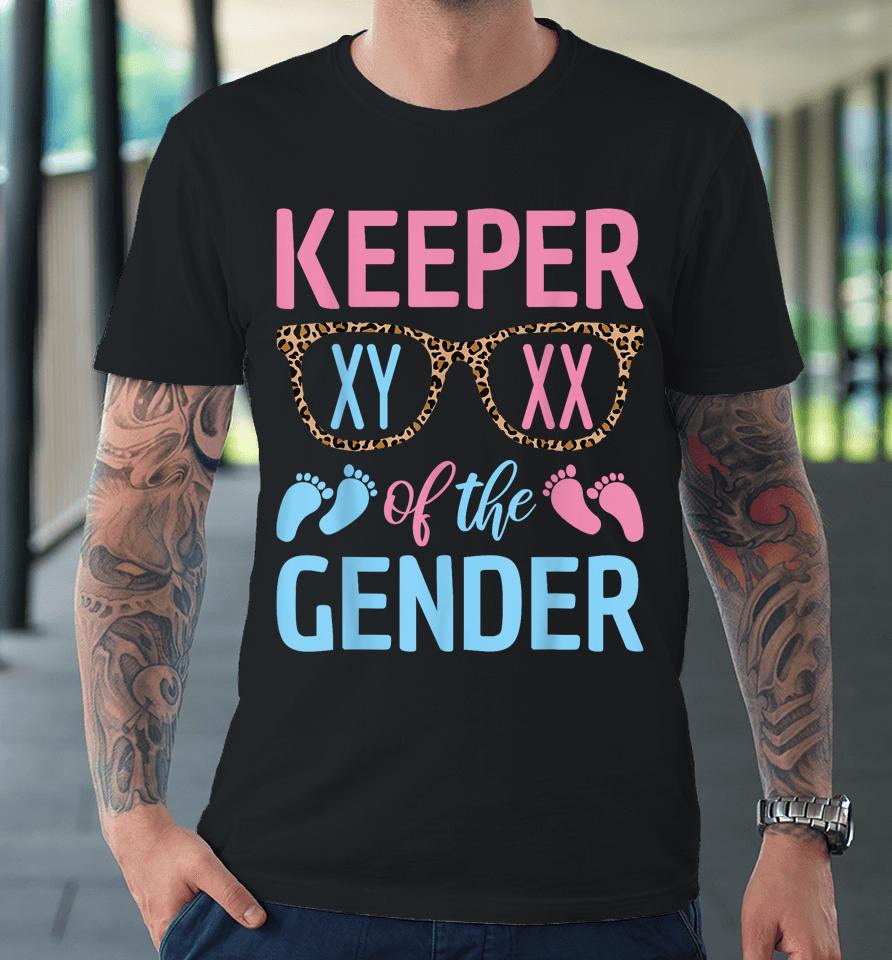 Keeper Of The Gender Baby Shower Gender Reveal Party Outfit Premium T-Shirt