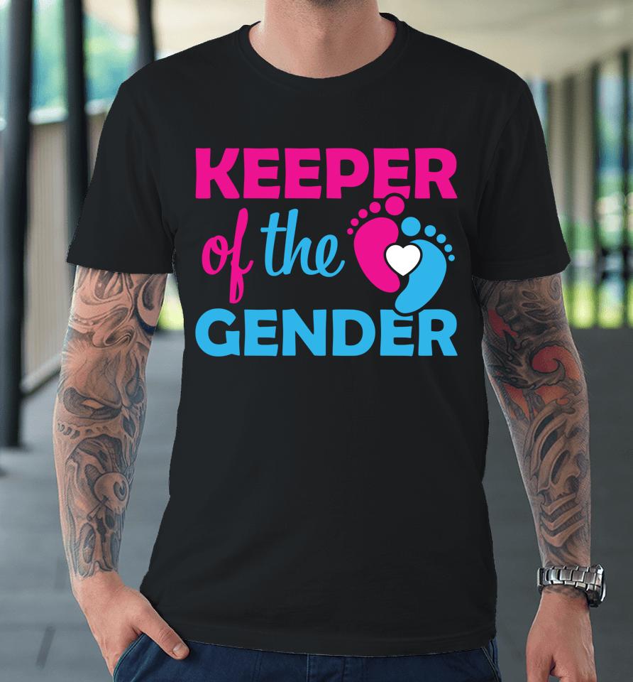 Keeper Of The Gender Gender Reveal Gender Keeper Premium T-Shirt