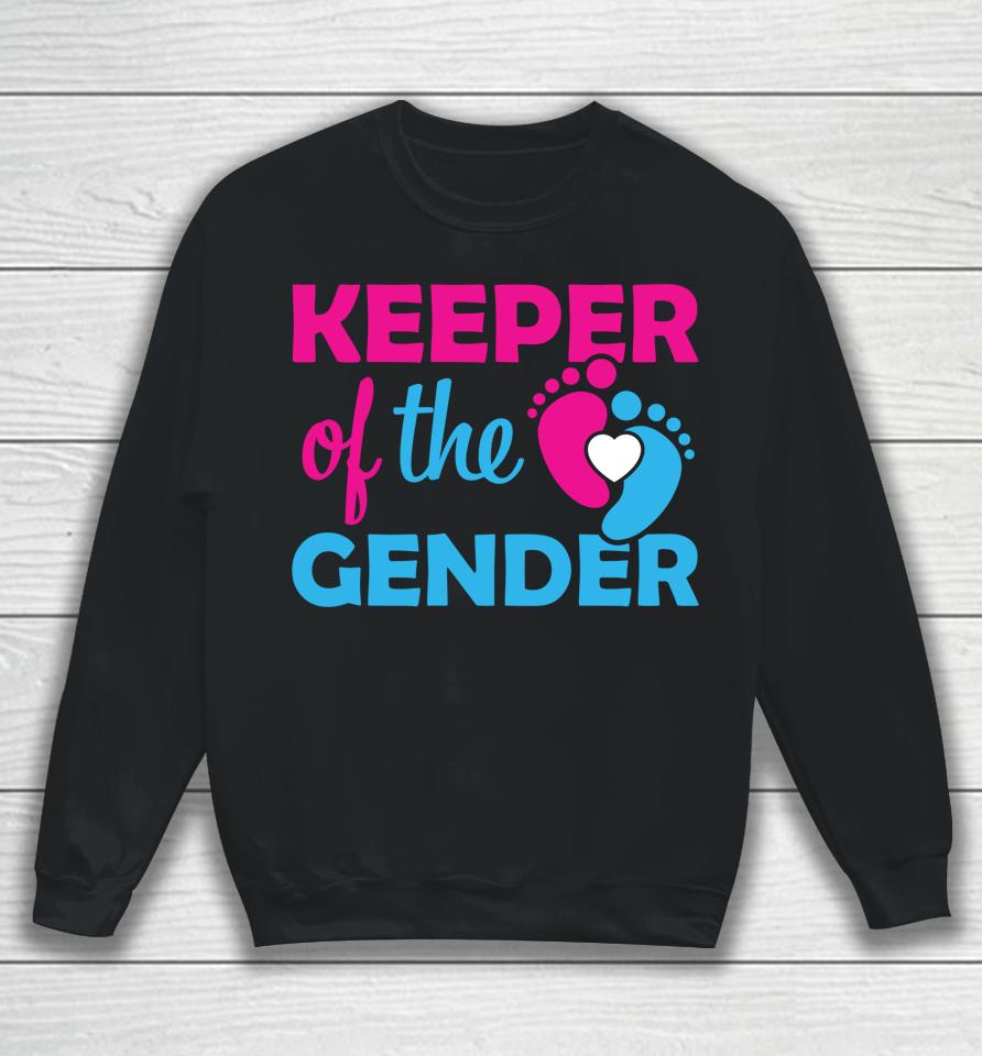 Keeper Of The Gender Gender Reveal Gender Keeper Sweatshirt
