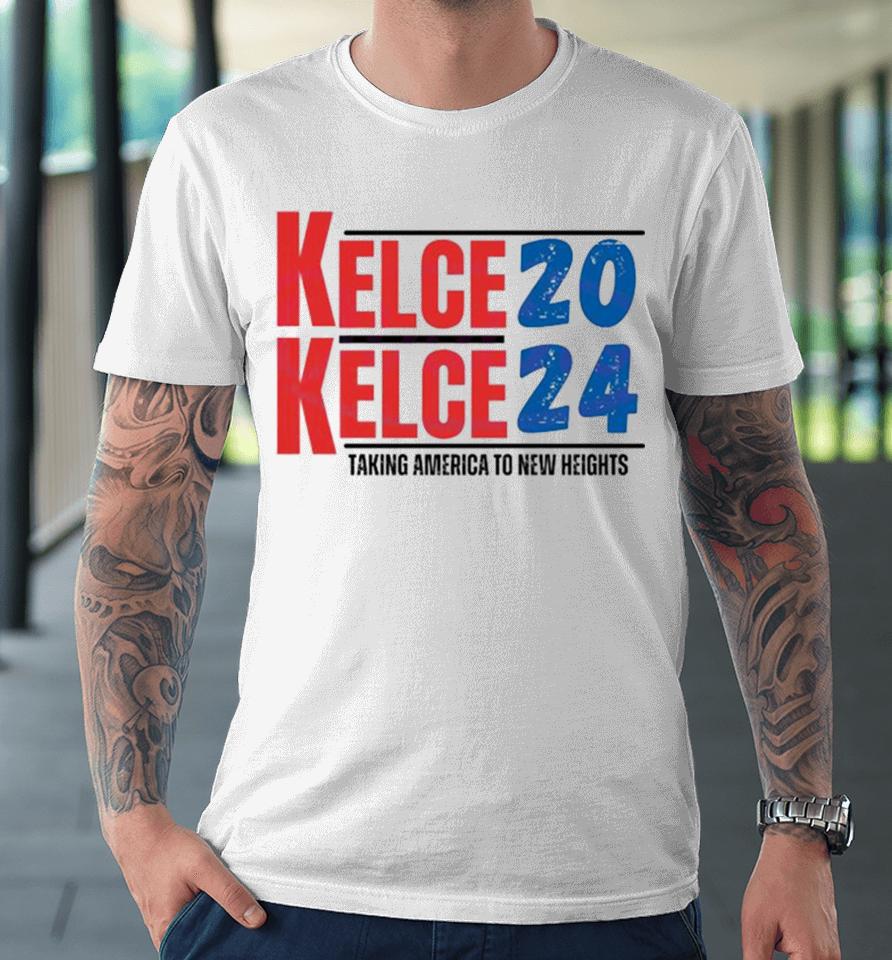 Kelce 2024 Taking America To New Heights Premium T-Shirt