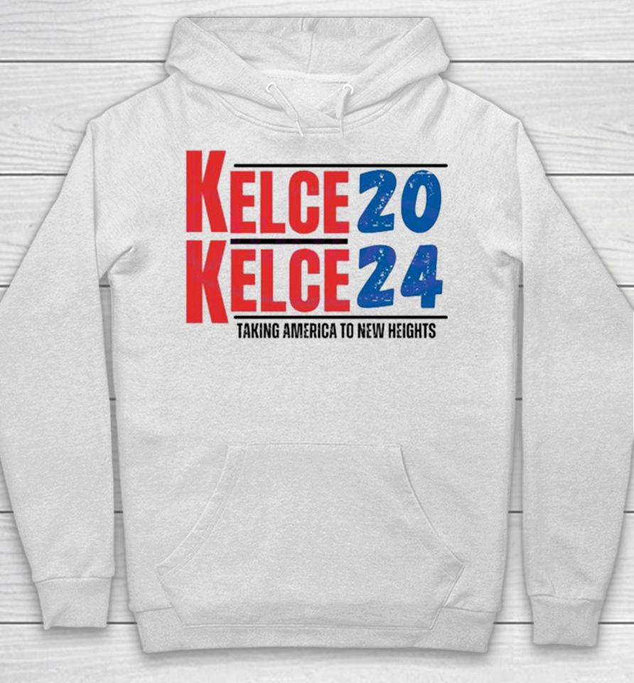 Kelce 2024 Taking America To New Heights Hoodie