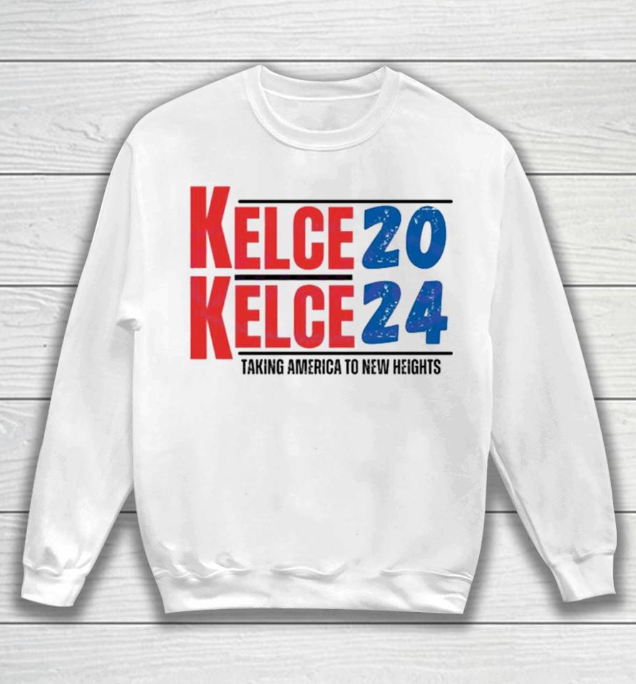 Kelce 2024 Taking America To New Heights Sweatshirt