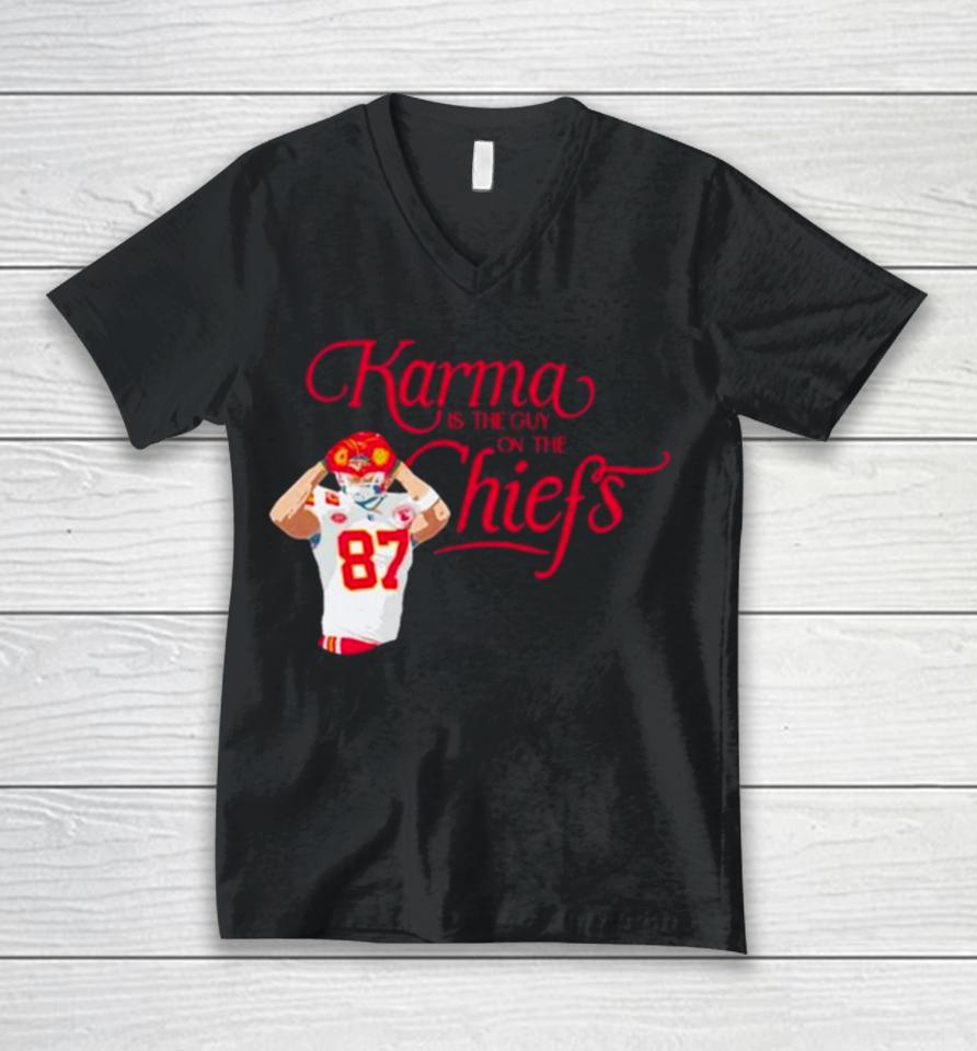Kelce Karma Is The Guy On The Chiefs And His Brother Unisex V-Neck T-Shirt