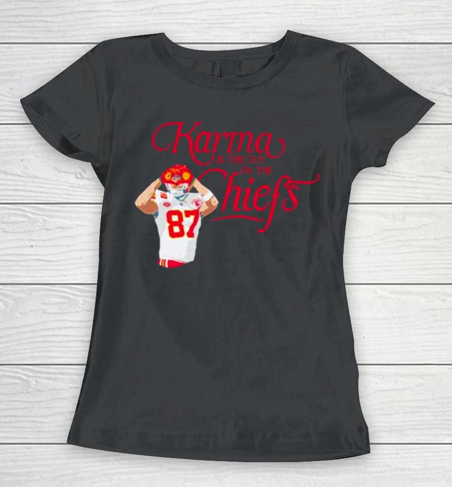 Kelce Karma Is The Guy On The Chiefs And His Brother Women T-Shirt