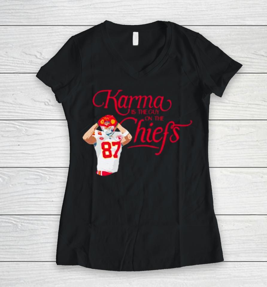 Kelce Karma Is The Guy On The Chiefs And His Brother Women V-Neck T-Shirt