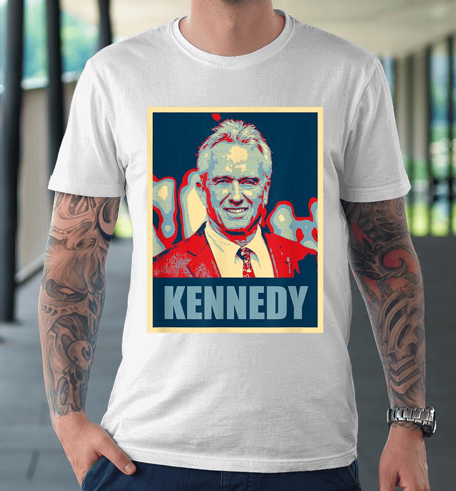 Kennedy 2024 For President Election Poster Premium T-Shirt