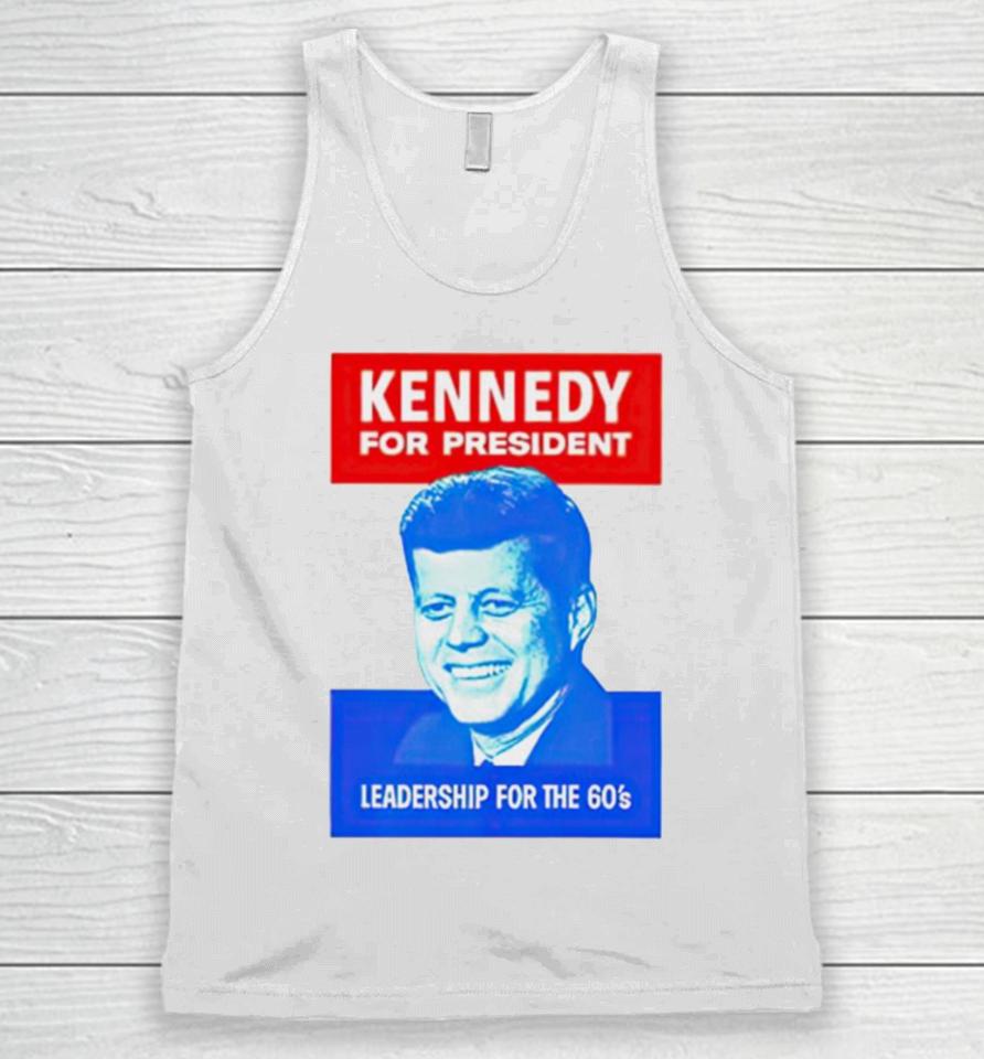 Kennedy For President Leadership For The 60’S Unisex Tank Top