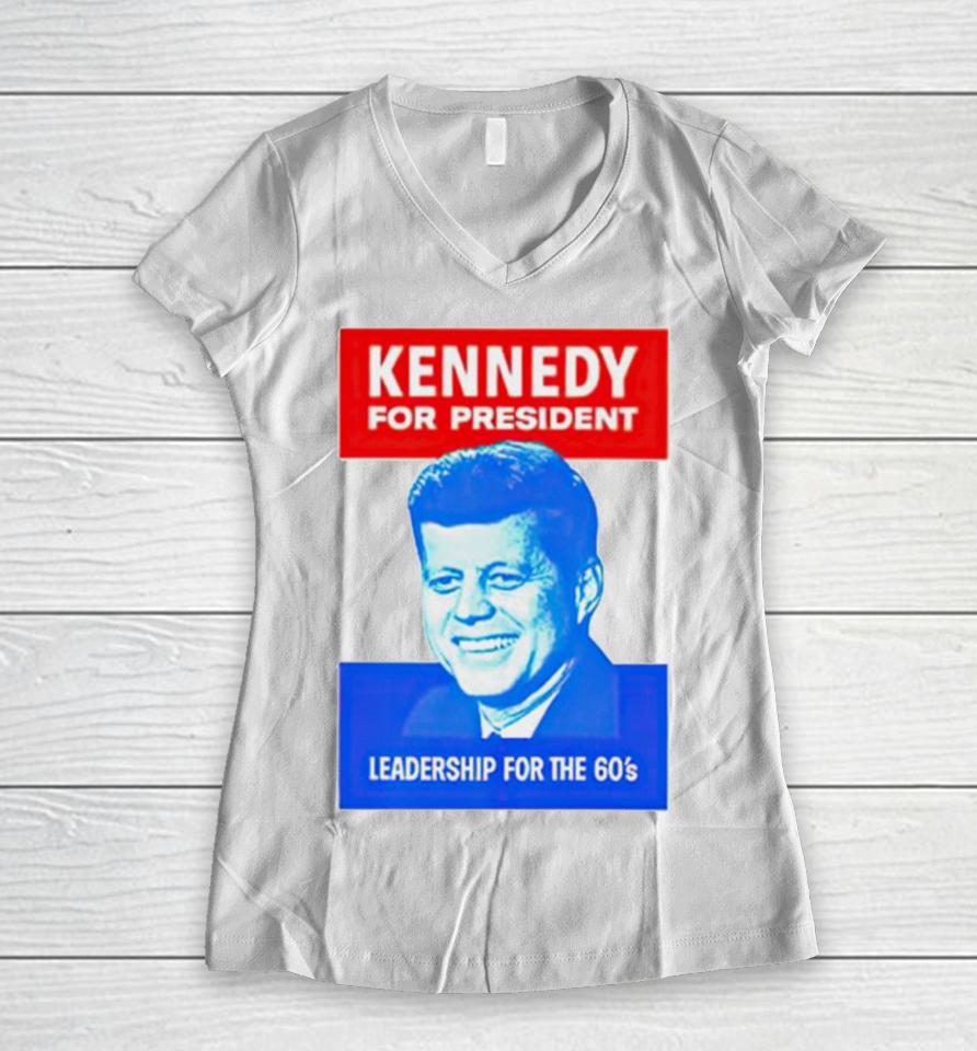Kennedy For President Leadership For The 60’S Women V-Neck T-Shirt