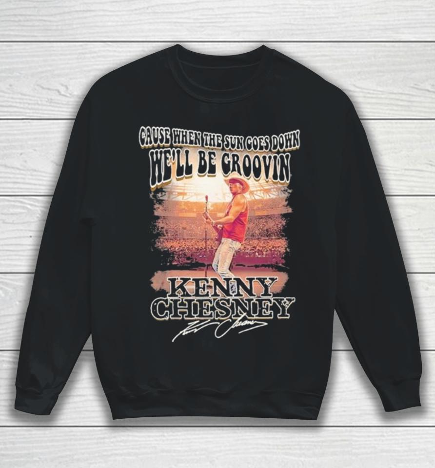 Kenny Chesney Live We’ll Be Groovin When The Sun Goes Down Sweatshirt